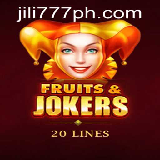 FruitsAndJokers20: Immerse Yourself in the Vibrant World of JiLi777 Casino